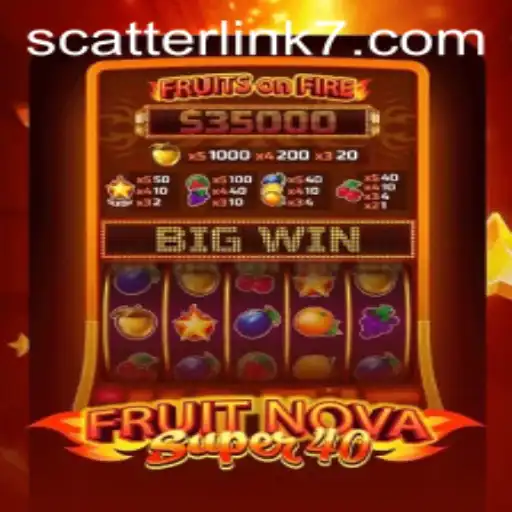 Exploring FruitNovaSuper40: An Exciting Leap into the World of Scatter Link Gaming