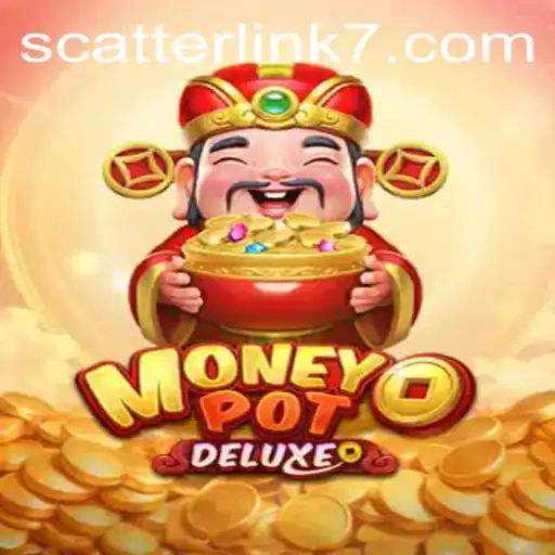 Unveiling MoneyPotDELUXE: The Ultimate Scatter Link Gaming Experience