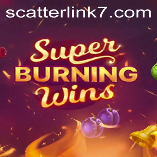 Unveiling SuperBurningWins and Scatter Link